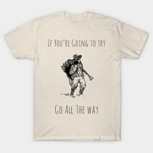 Go All The Way T-Shirt